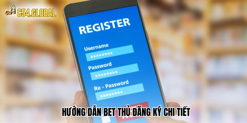 Tìm hiểu về hướng dẫn đăng ký tài khoản C54?