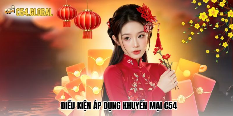 khuyen mai c54 dieu kien Điều kiện áp dụng Khuyến mại C54
