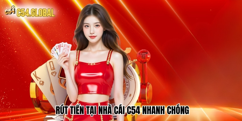 rut tien tai nha cai c54 nhanh chong Rút tiền tại nhà cái C54 cũng có các bước khá đơn giản