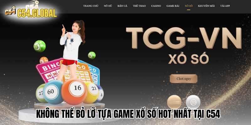 xo so c54 hot Không thể bỏ lỡ tựa game xổ số hot nhất tại C54